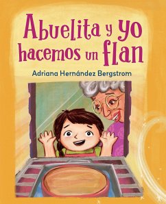 Abuelita y yo hacemos flan - Bergstrom, Adriana Hernandez