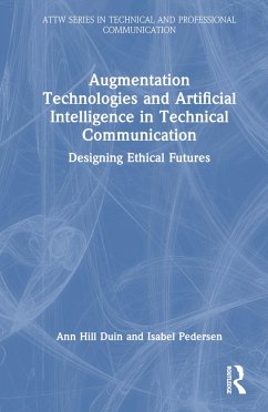 Augmentation Technologies and Artificial Intelligence in Technical Communication - Duin, Ann Hill; Pedersen, Isabel