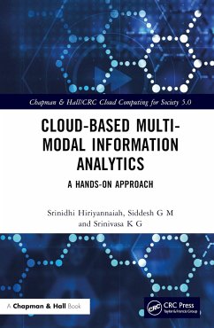 Cloud-based Multi-Modal Information Analytics - Hiriyannaiah, Srinidhi; G M, Siddesh (M S Ramaiah Institute of Technology, Bangalore); K G, Srinivasa (DSPM IIIT-Naya Raipur, Chhatisgarh)