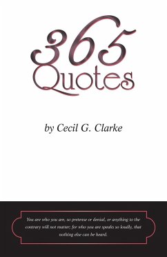 365 Quotes by Cecil G. Clarke: Daily Quotes to Facilitate a Fulfilled Life