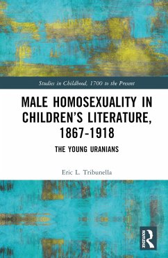Male Homosexuality in Children's Literature, 1867-1918 - Tribunella, Eric L