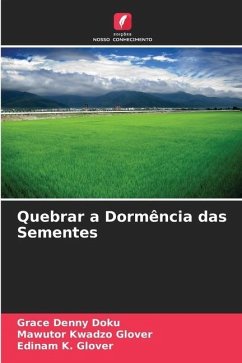 Quebrar a Dormência das Sementes - Doku, Grace Denny;Glover, Mawutor Kwadzo;Glover, Edinam K.