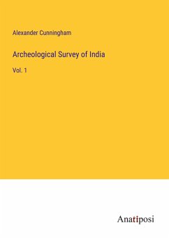 Archeological Survey of India - Cunningham, Alexander