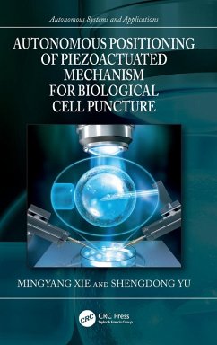 Autonomous Positioning of Piezoactuated Mechanism for Biological Cell Puncture - Xie, Mingyang (Nanjing University of Aeronautics and Astronautics, C; Yu, Shengdong (International Journal of Aerospace System Science and