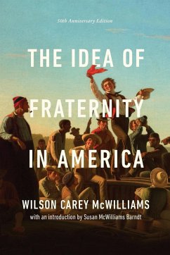 The Idea of Fraternity in America - McWilliams, Wilson Carey