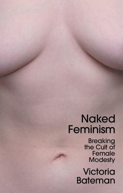 Naked Feminism (eBook, ePUB) - Bateman, Victoria