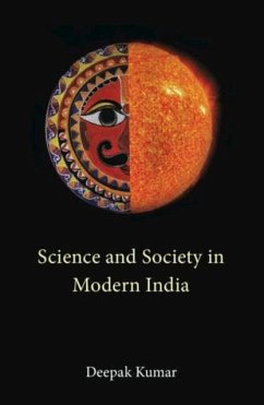 Science and Society in Modern India - Kumar, Deepak (Jawaharlal Nehru University)