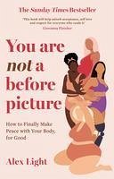 You Are Not a Before Picture - Light, Alex