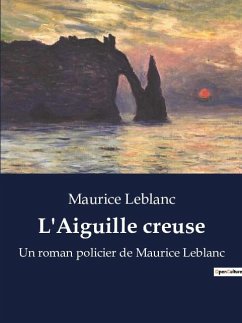 L'Aiguille creuse - Leblanc, Maurice