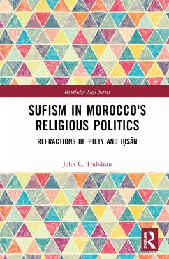 Sufism in Morocco's Religious Politics - Thibdeau, John C