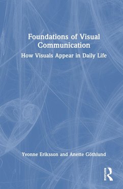 Foundations of Visual Communication - Eriksson, Yvonne; Göthlund, Anette