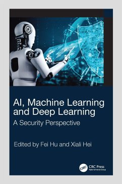 AI, Machine Learning and Deep Learning - Fei Hu; Xiali Hei