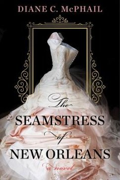 The Seamstress of New Orleans - McPhail, Diane C.