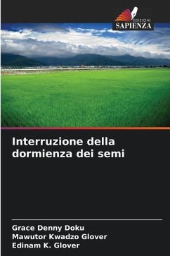 Interruzione della dormienza dei semi - Doku, Grace Denny;Glover, Mawutor Kwadzo;Glover, Edinam K.