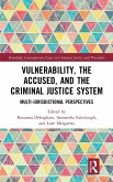 Vulnerability, the Accused, and the Criminal Justice System