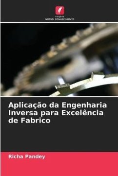 Aplicação da Engenharia Inversa para Excelência de Fabrico - Pandey, Richa