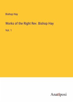 Works of the Right Rev. Bishop Hay - Hay, Bishop