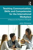 Teaching Communication, Skills and Competencies for the International Workplace