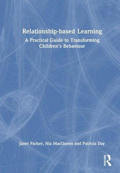 Relationship-based Learning - Packer, Janet; Macqueen, Nia; Day, Patricia