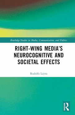 Right-Wing Media's Neurocognitive and Societal Effects - Leyva, Rodolfo