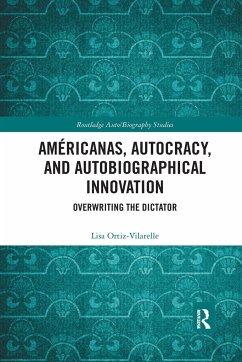 Americanas, Autocracy, and Autobiographical Innovation - Ortiz-Vilarelle, Lisa