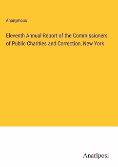 Eleventh Annual Report of the Commissioners of Public Charities and Correction, New York - Anonymous