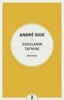 Arzularin Tatmini - Aforizmalar - Gide, Andre