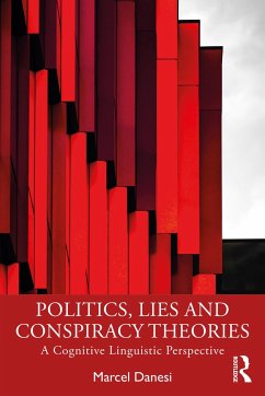 Politics, Lies and Conspiracy Theories - Danesi, Marcel