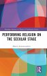 Performing Religion on the Secular Stage - Bild 1