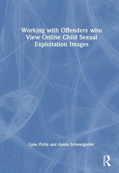 Working with Offenders who View Online Child Sexual Exploitation Images - Piché, Lyne; Schweighofer, Anton