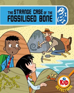 Kid Detectives: The Strange Case of the Fossilised Bone - Bushnell, Adam