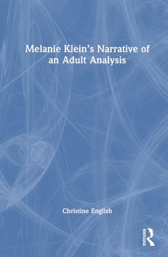 Melanie Klein's Narrative of an Adult Analysis - English, Christine