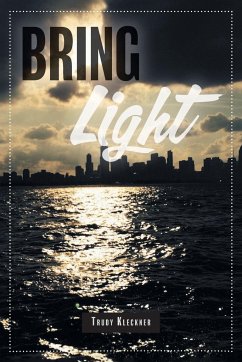 Bring Light - Kleckner, Trudy