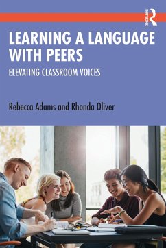 Learning a Language with Peers - Adams, Rebecca (Assistant Professor in the Department of English at ; Oliver, Rhonda (Professor in the School of Education at Curtin Unive