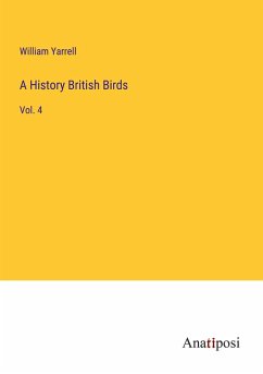 A History British Birds - Yarrell, William