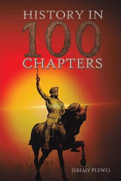 History in 100 Chapters - Plewes, Jeremy