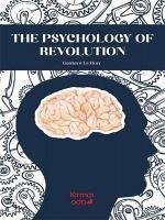 The Psychology Of Revolution - Le Bon, Gustave