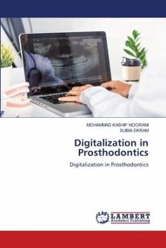 Digitalization in Prosthodontics - Noorani, Mohammad Kashif;Ekram, Subia