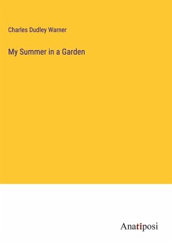 My Summer in a Garden - Warner, Charles Dudley