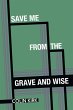 Save Me from the Grave and Wise - Bild 1