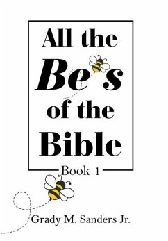 All the Be's of the Bible - Sanders Jr., Grady M.