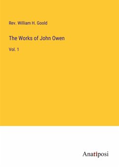 The Works of John Owen - Goold, Rev. William H.