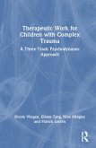 Therapeutic Work for Children with Complex Trauma