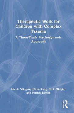 Therapeutic Work for Children with Complex Trauma - Vliegen, Nicole; Tang, Eileen; Midgley, Nick