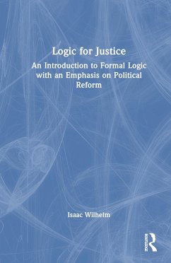 Logic for Justice - Wilhelm, Isaac