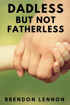 Dadless, but Not Fatherless - Lennon, Brendon