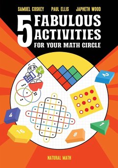 Five Fabulous Activities for Your Math Circle - Coskey, Samuel; Ellis, Paul; Wood, Japheth