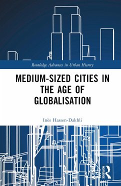 Medium-Sized Cities in the Age of Globalisation - Hassen-Dakhli, Inès