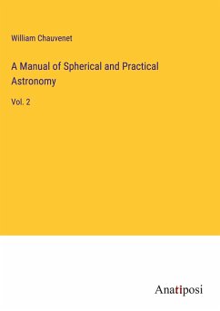 A Manual of Spherical and Practical Astronomy - Chauvenet, William