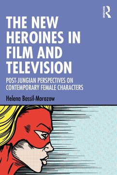 The New Heroines in Film and Television - Bassil-Morozow, Helena